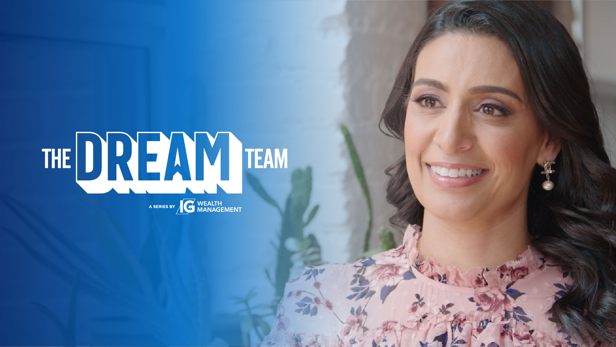 The Dream Team, a series by IG Wealth Management